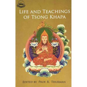 The Life & Teachings of Tsong Khapa