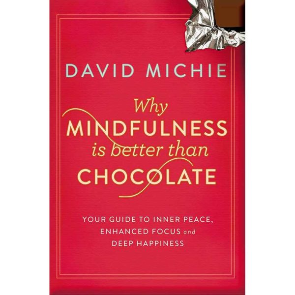 Why Mindfulness is Better than Chocolate