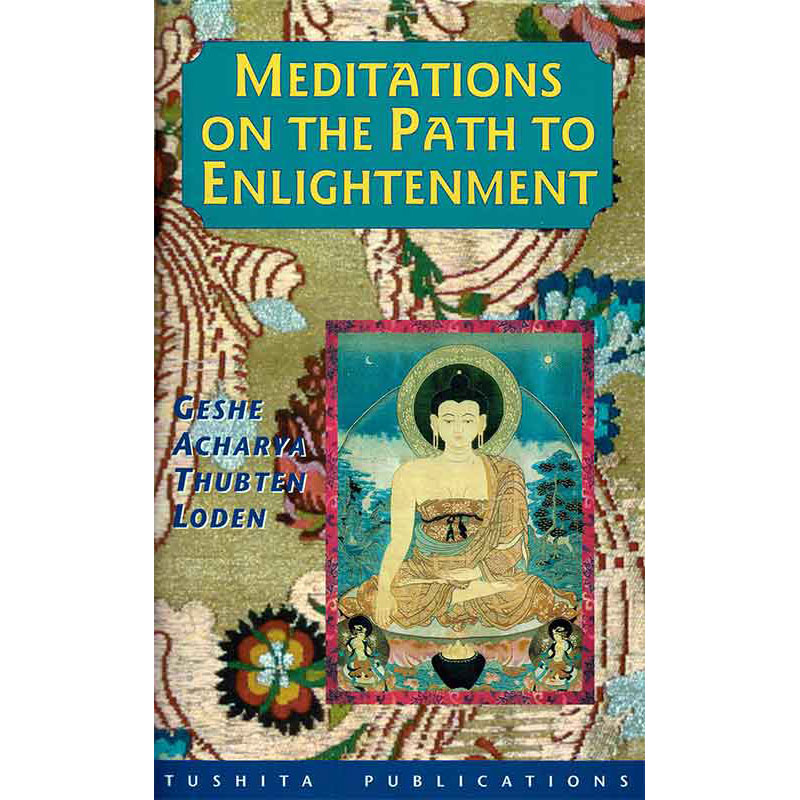 Meditations on the Path to Enlightnment - Tibetan Buddhist Society